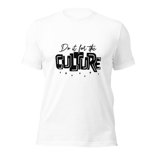 Do It For The Culture Black Print Unisex t-shirt