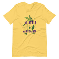 I'm Little High Maintenance Unisex t-shirt